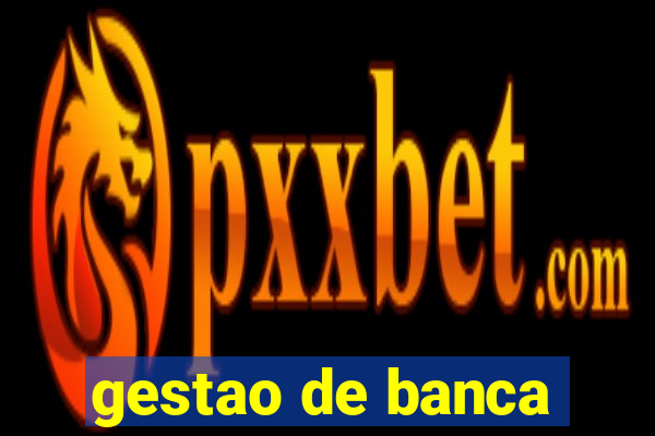 gestao de banca